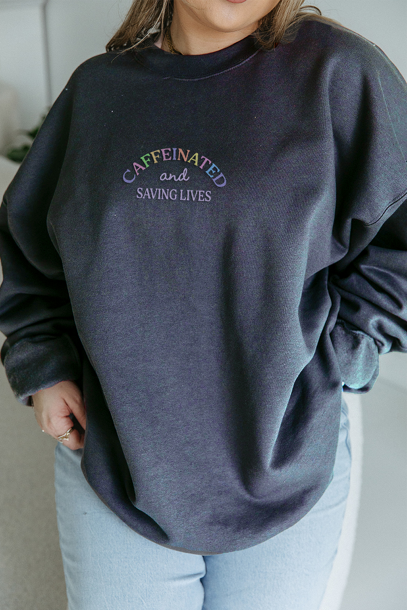 Caffeinated and Saving Lives Sweatshirt – Girl Tribe Co.