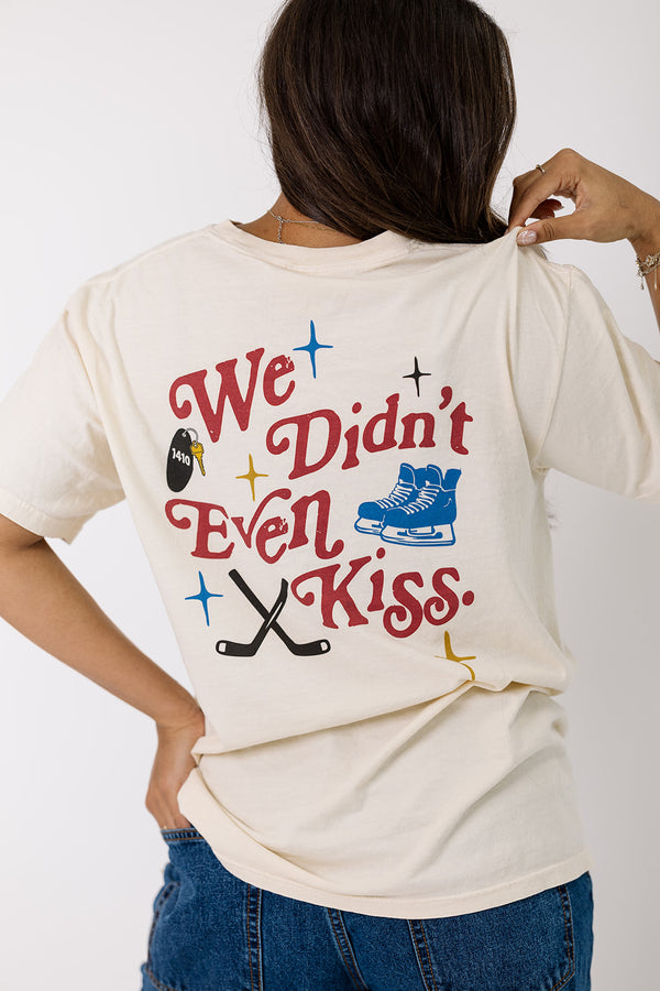 We didn't even kiss Tee