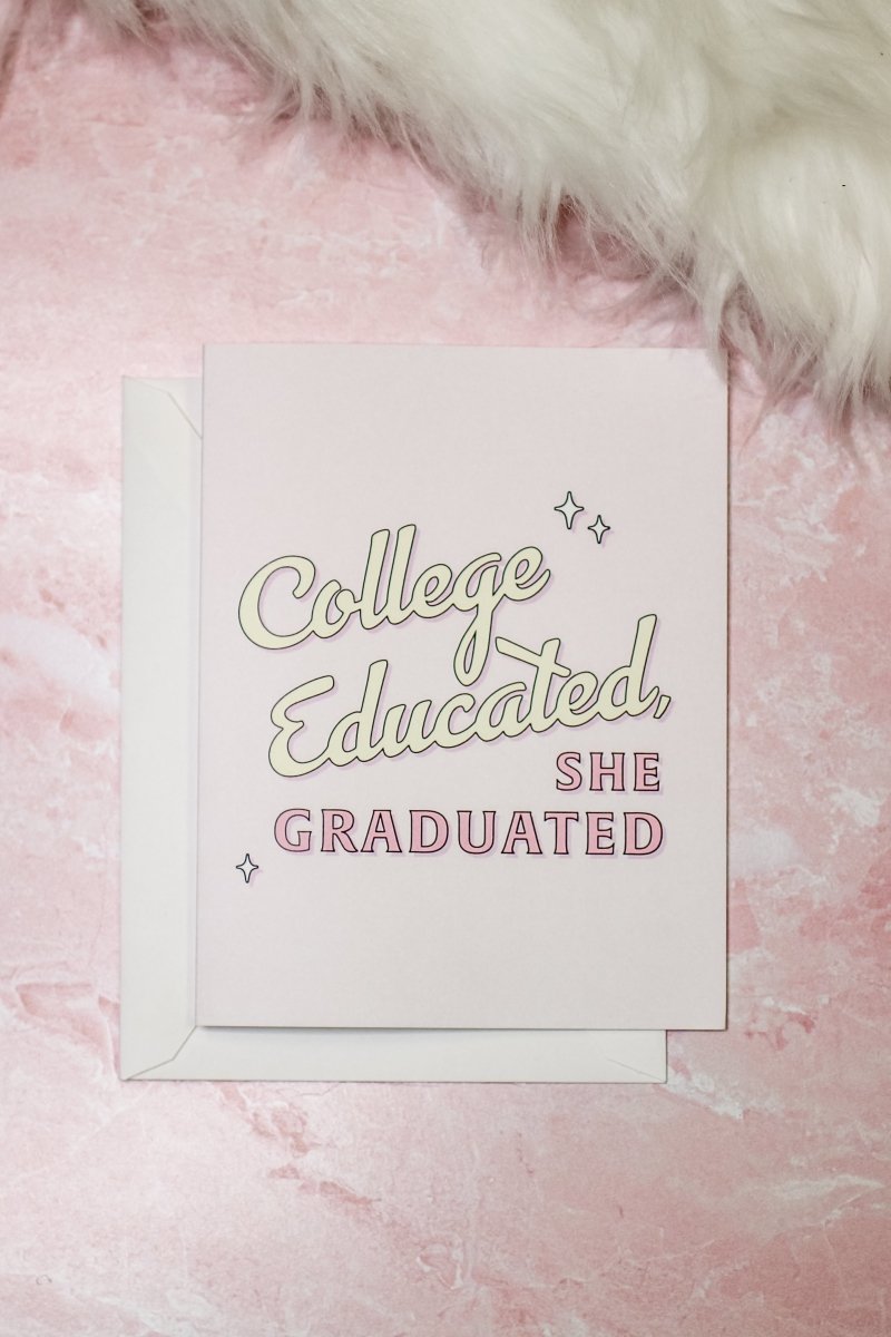 College Educated, She Graduated Card - Girl Tribe Co. College Educated, She Graduated Card - Girl Tribe Co.