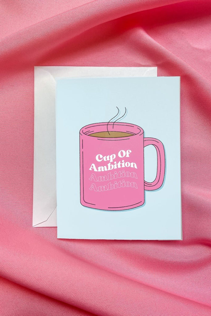 Paper Goods - Cup Of Ambition Card