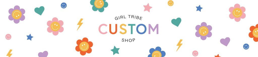 Girl Tribe Custom - Girl Tribe Co.
