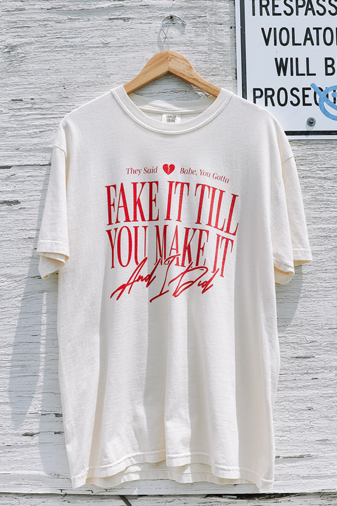 Fake It Till You Make It Tee - Girl Tribe Co. Miss Americana Collection