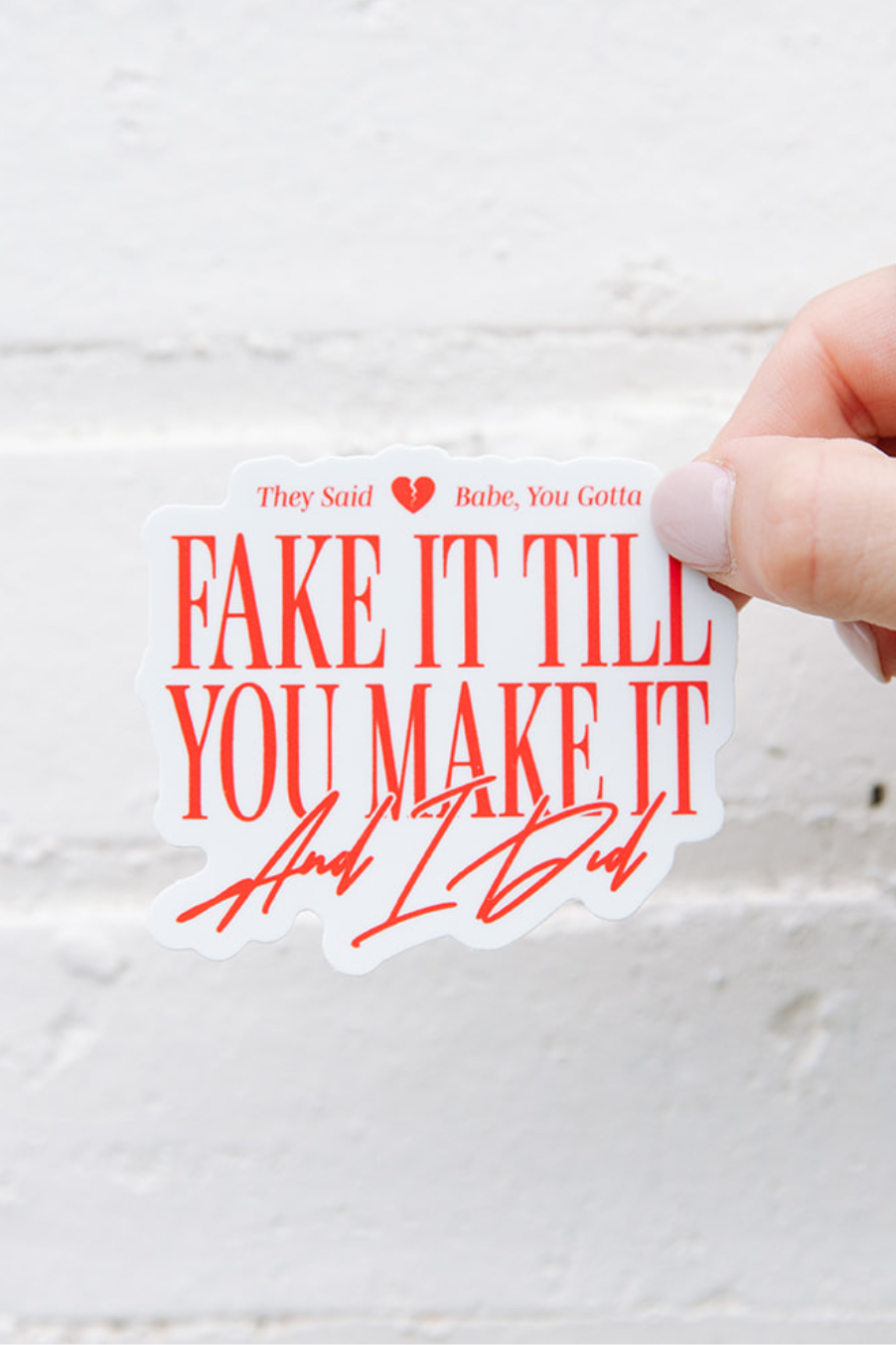 Girl Tribe Co. Miss Americana Collection - Fake It Till You Make It Sticker