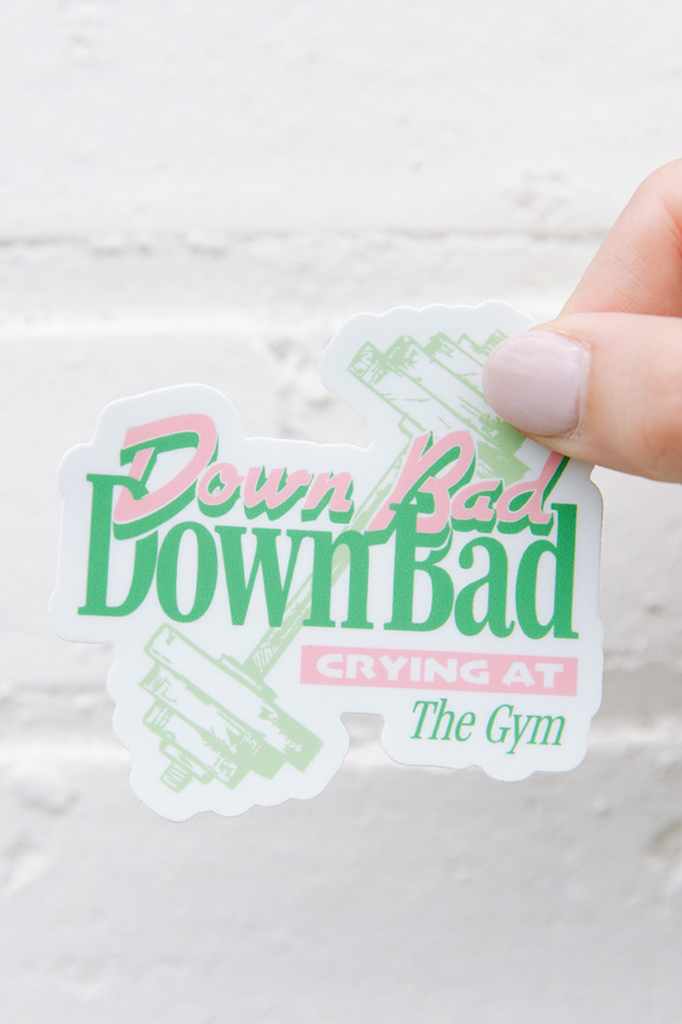 Down Bad Sticker - Girl Tribe Co. Miss Americana Collection