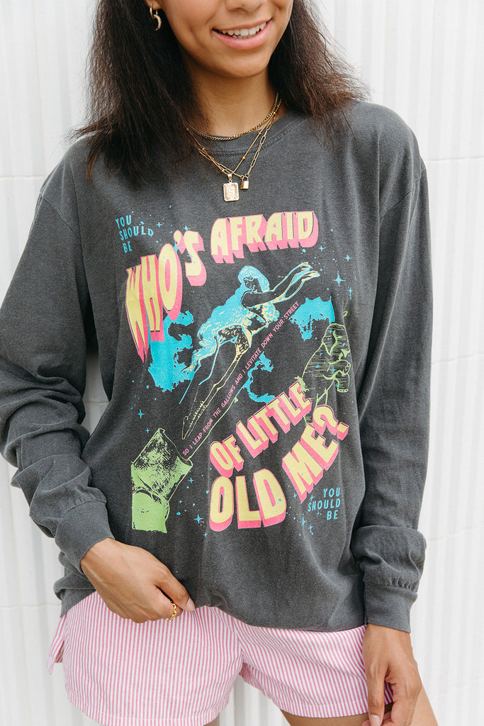 Who's Afraid Of Little Old Me Long Sleeve Tee - Girl Tribe Co. Miss Americana Collection