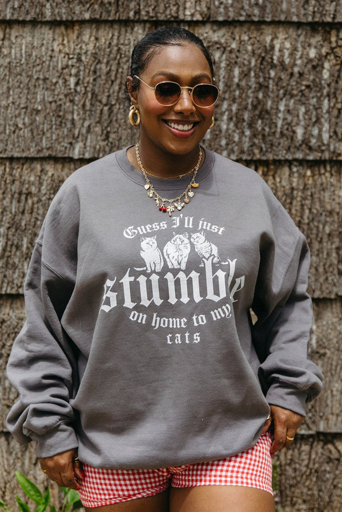 Stumble On Home To My Cats Sweatshirt - Girl Tribe Co. Miss Americana Collection