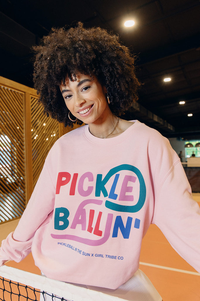 Pickle Ballin' Sweatshirt - Pickleball in the Sun x Girl Tribe Co.