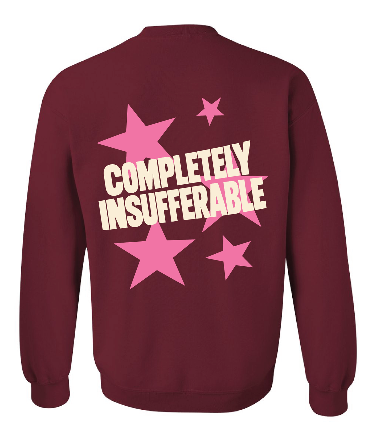 Completely Insufferable Sweatshirt in Maroon