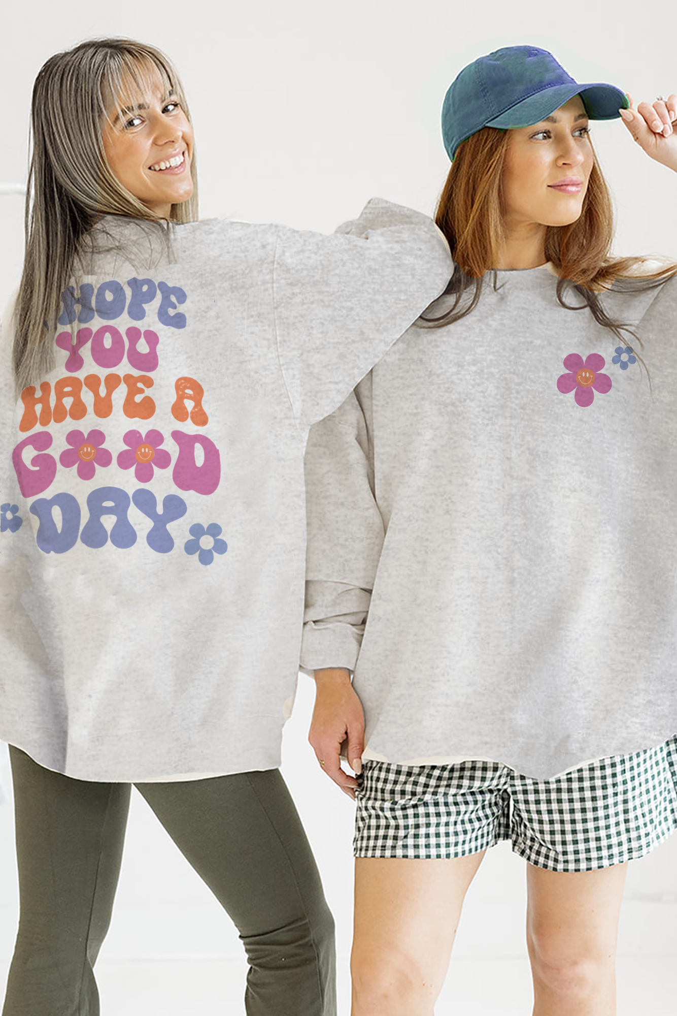 I Hope You Have A Good Day Sweatshirt