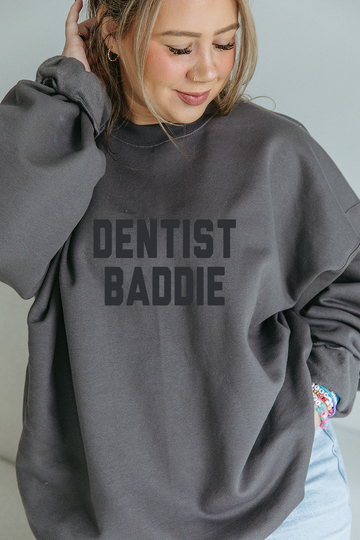Dentist Baddie Sweatshirt