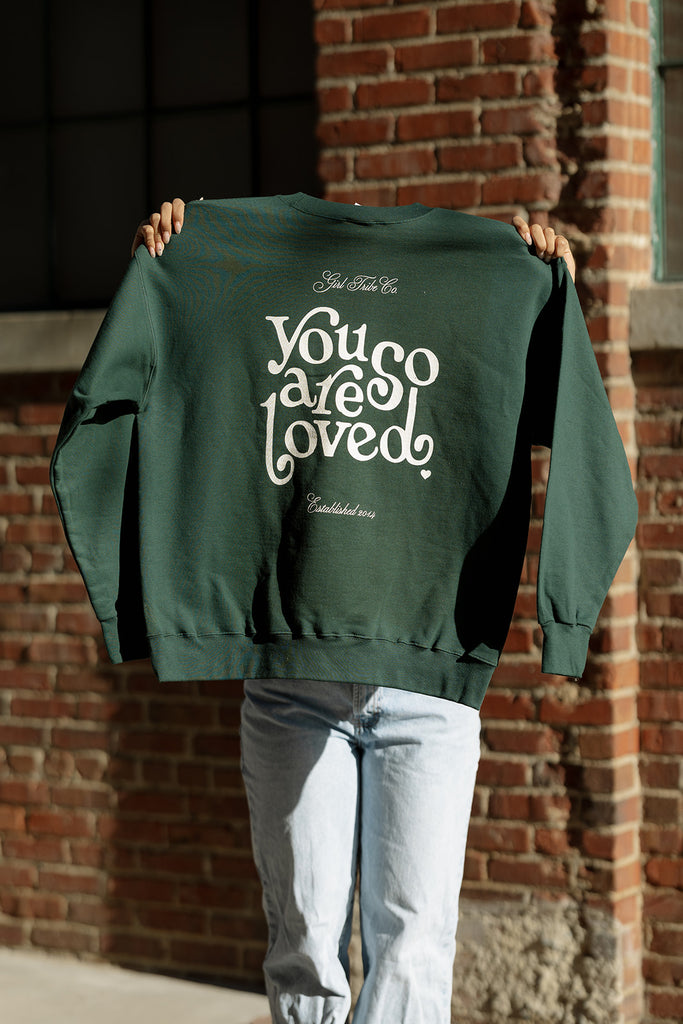 You Are So Loved Sweatshirt - Girl Tribe Co. Besties Collection 