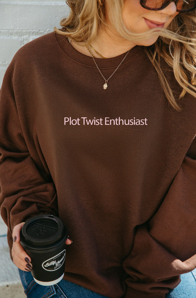 Plot Twist Enthusiast Sweatshirt- Girl Tribe Co. Booktok and Coffee Club 