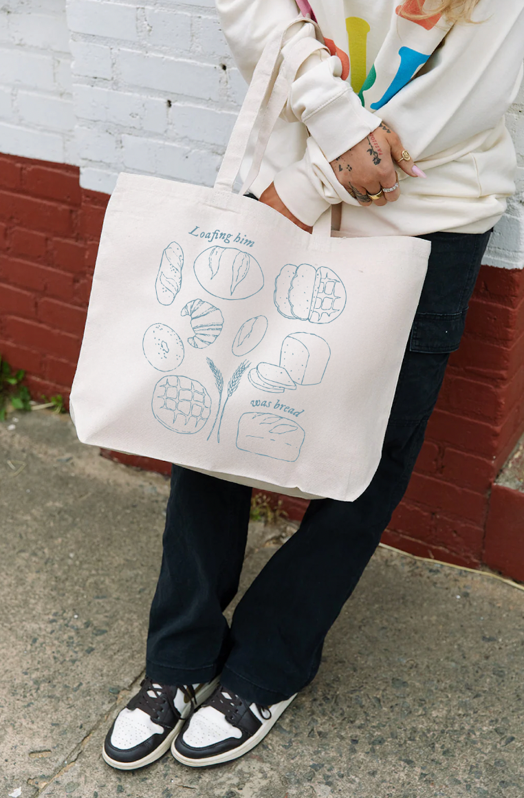 Loafing Him Was Bread Tote