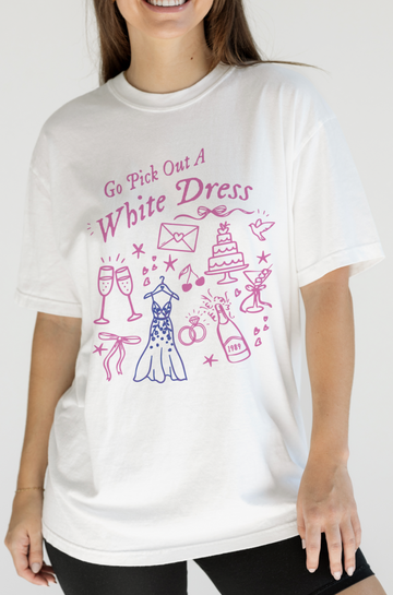 Go Pick Out a White Dress Tee