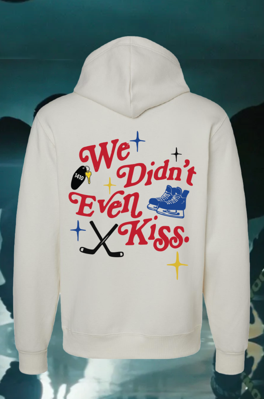 We didn't even kiss hoodie
