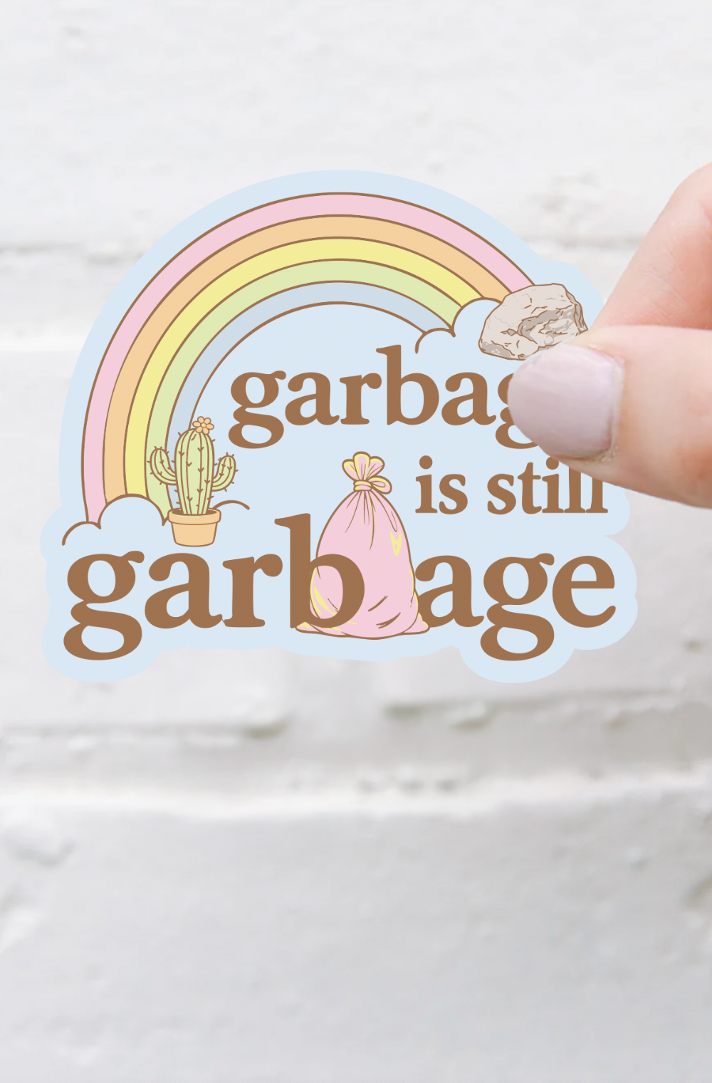 Garbage is Still Garbage Sticker