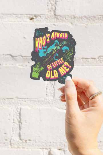 Who's Afraid Of Little Old Me Sticker in Dark Grey