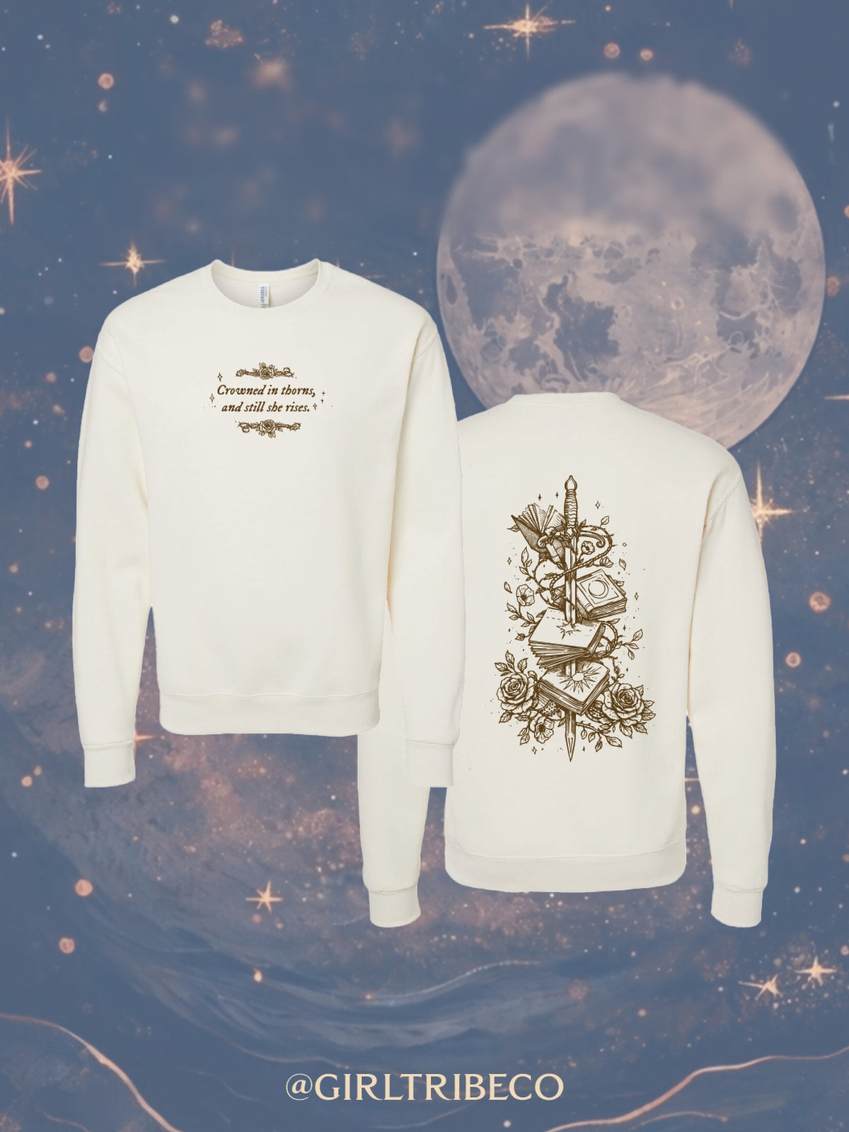 Crowned in Thorns, and Still She Rises Sweatshirt, fae-court romantasy book merch by Girl Tribe Co.
