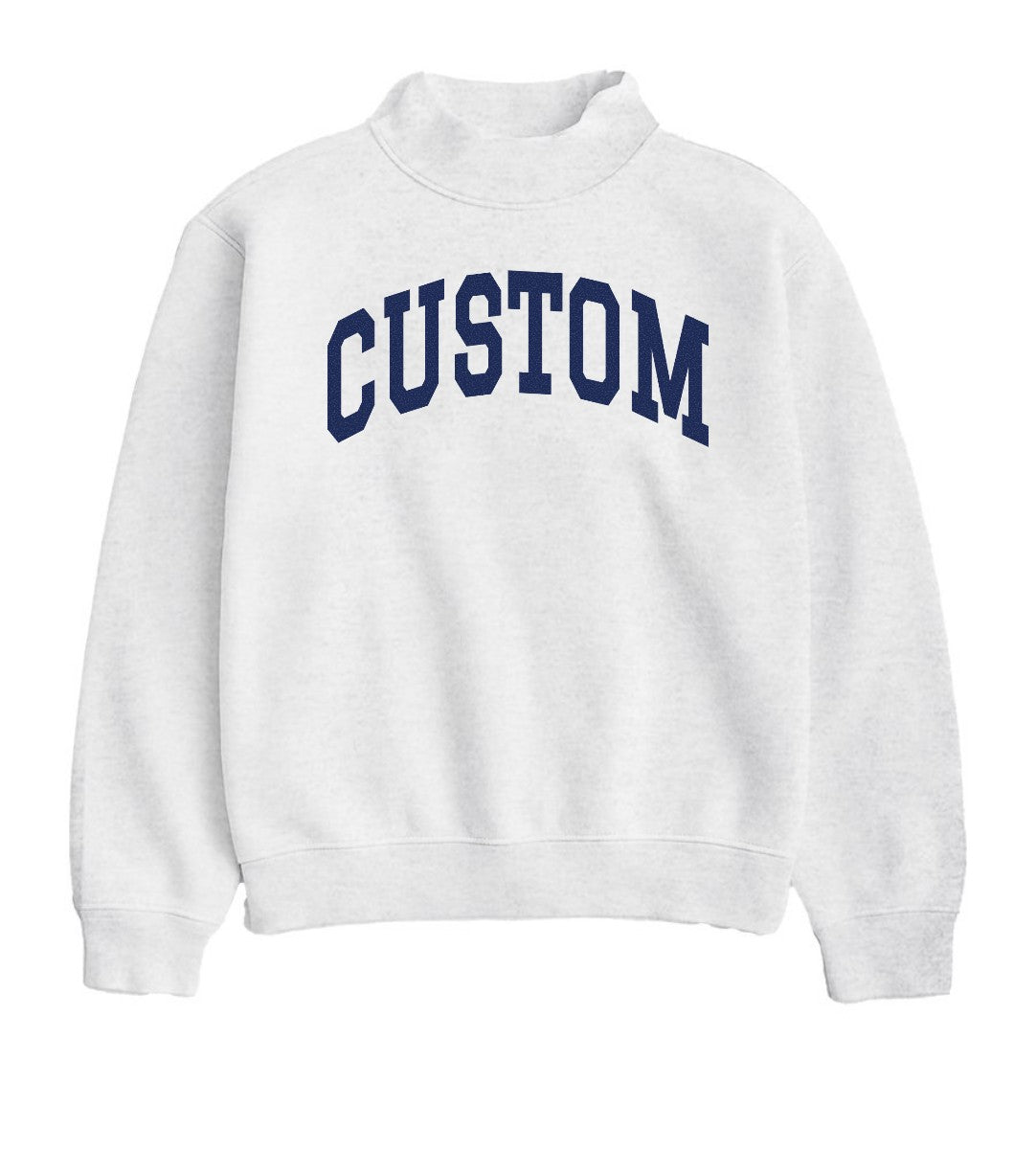 Custom text mock neck in Ash with CUSTOM in navy varsity arch lettering