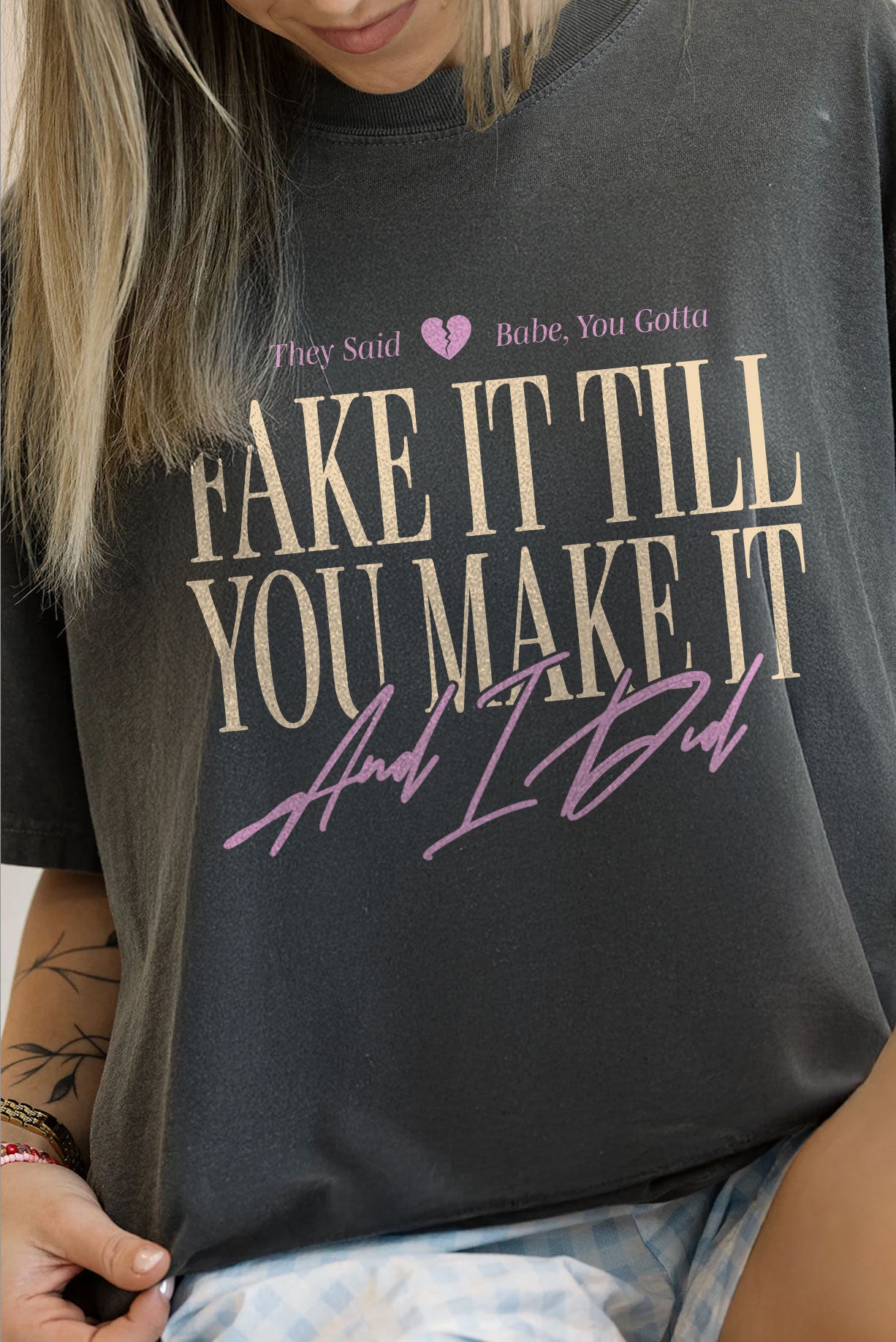 Fake It Till You Make It Tee in Pepper