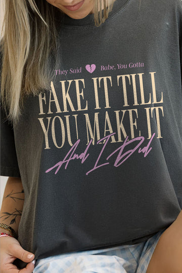 Fake It Till You Make It Tee in Pepper