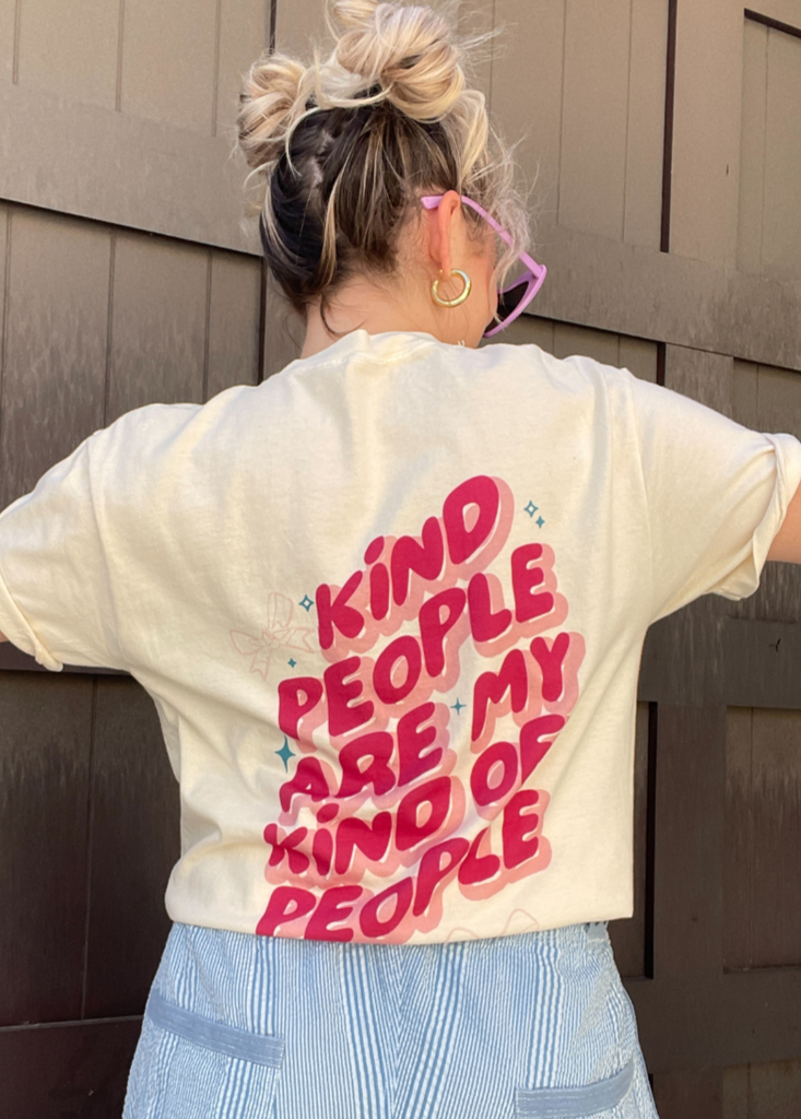 Kind People Are My Kind Of People Tee - Reagan Baylee x Girl Tribe Co. Collection