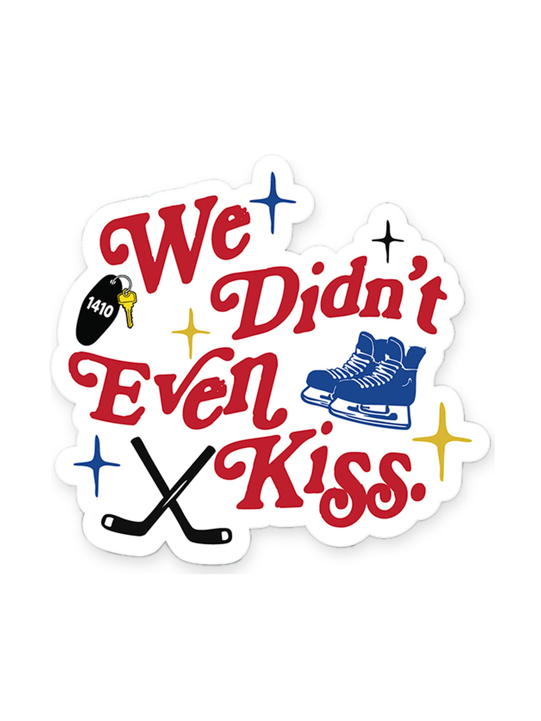 We Didn't Even Kiss Sticker, Heated Rivalry inspired hockey romance merch by Girl Tribe Co.