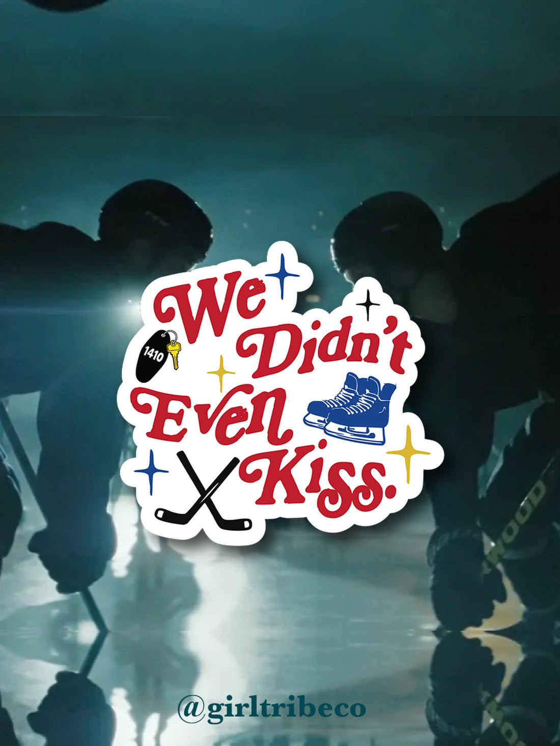 We Didn't Even Kiss Sticker, Heated Rivalry inspired hockey romance merch by Girl Tribe Co.