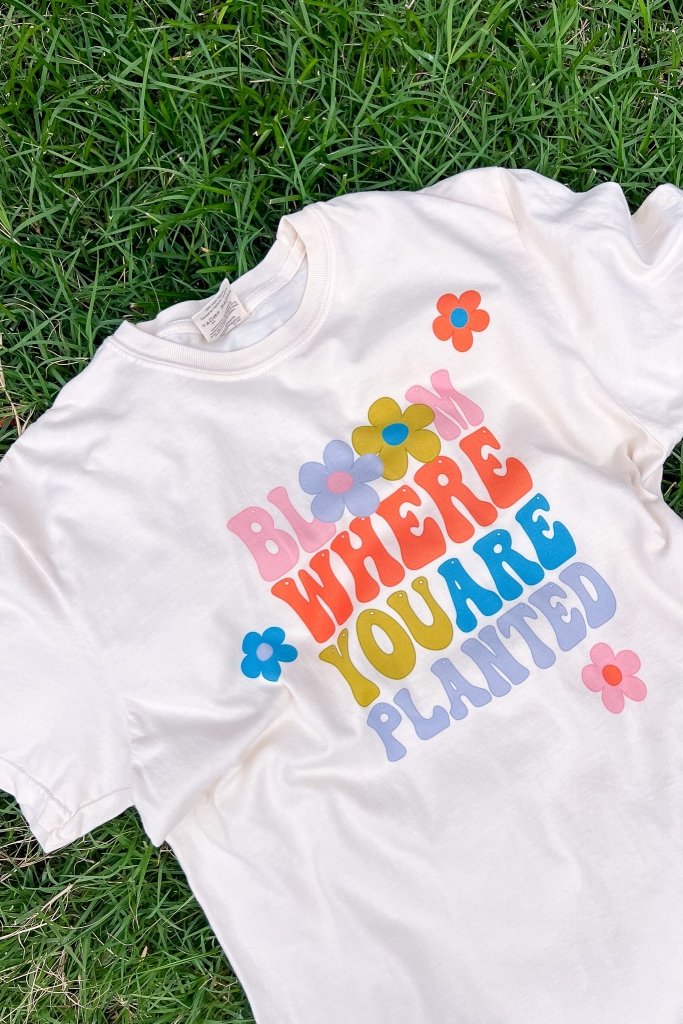 Bloom Where You're Planted Tee - Girl Tribe Co.