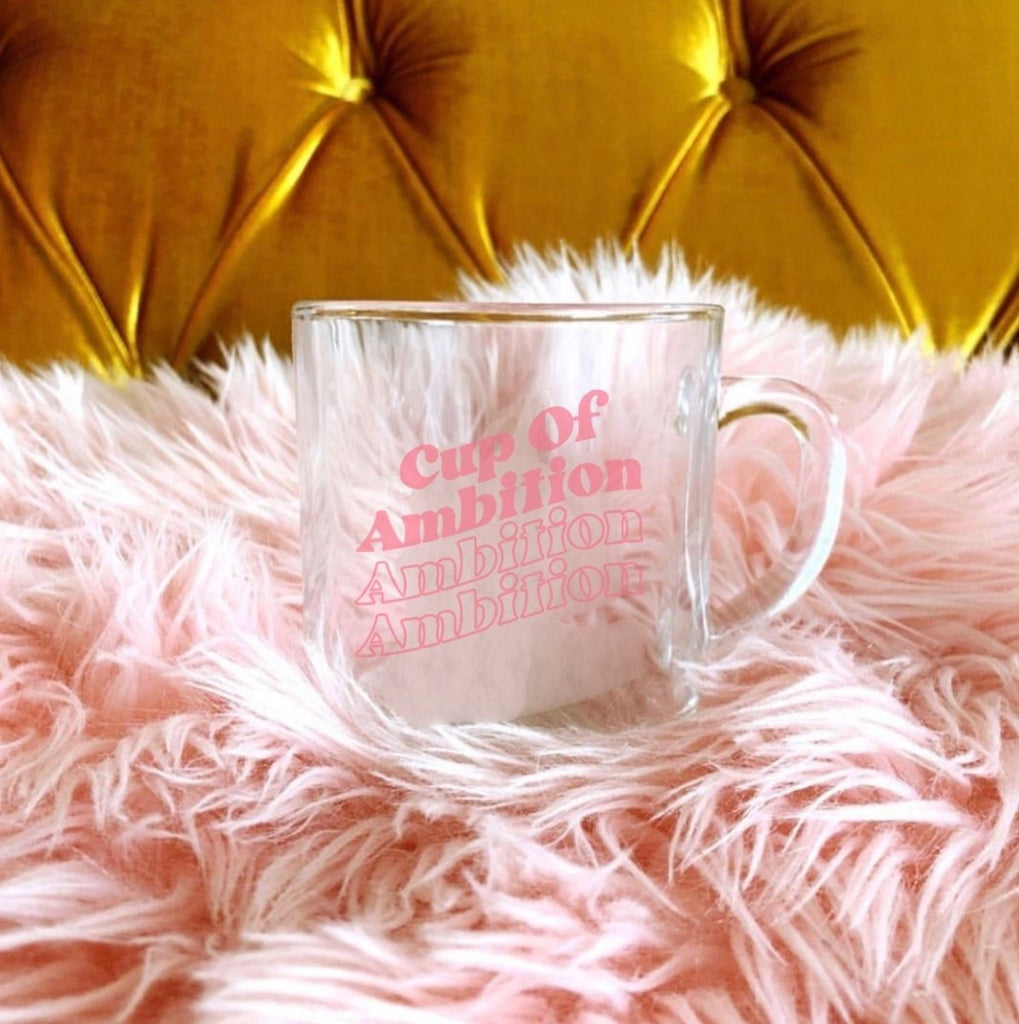 Cup Of Ambition Clear Mug - Girl Tribe Co.