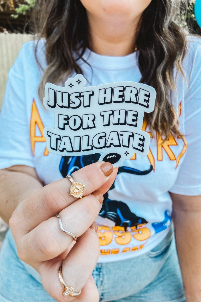 Just Here For The Tailgate Sticker - Girl Tribe Co.