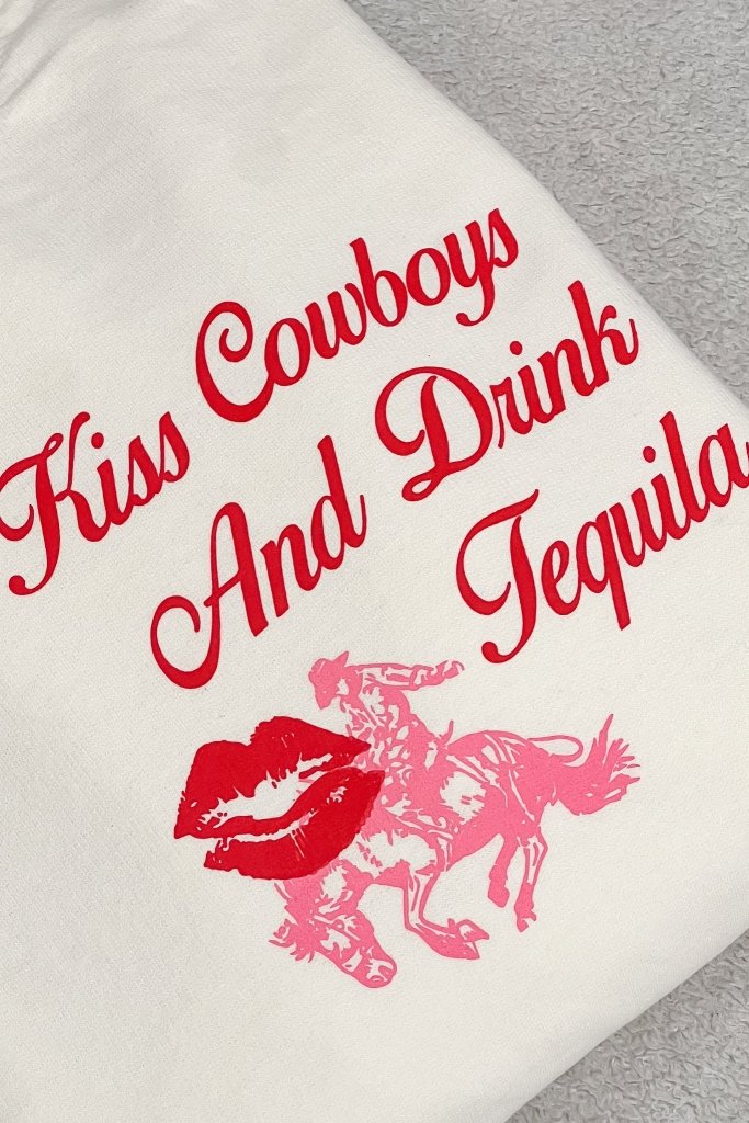 Kiss Cowboys Drink Tequila Sweatshirt - Girl Tribe Co.