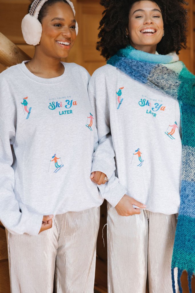 Ski Ya Later Sweatshirt - Girl Tribe Co.