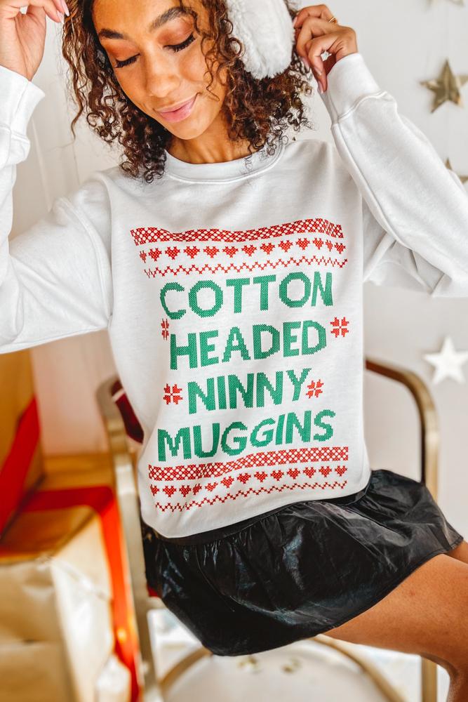 Sweatshirt - Cotton Headed Ninny Muggins Sweatshirt